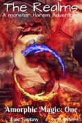 The Realms: A Monster Harem Adventure  (Amorphic Magic, #1) by D.R. Rosier
