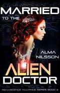 Married to the Alien Doctor by Alma Nilsson