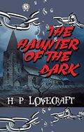 The Haunter of the Dark by H.P. Lovecraft