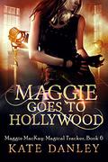 Maggie Goes to Hollywood by Kate Danley
