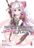 Didn't I Say To Make My Abilities Average In The Next Life?! Light Novel Vol. 4 by FUNA
