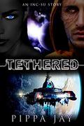 Tethered  (An Inc-Su story) by Pippa Jay
