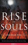 Rise of Souls (Prophecy of the Sisters Novellas #3) by Michelle Zink