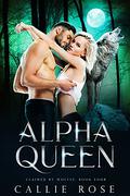 Alpha Queen by Callie Rose
