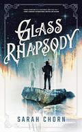Glass Rhapsody (Songs of Sefate #3) by Sarah Chorn