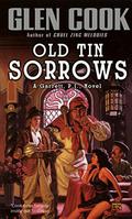 Old Tin Sorrows by Glen Cook