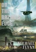 On the Razor's Edge (Spiral Arm #4) by Michael Flynn