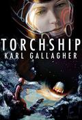 Torchship (Torchship #1) by Karl K. Gallagher