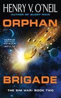 Orphan Brigade (Sim War #2) by Henry V. O'Neil