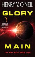 Glory Main (Sim War #1) by Henry V. O'Neil