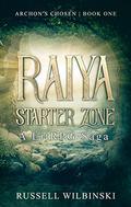 Raiya: Starter Zone by Russell Wilbinski