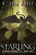 Starling (Gryphon Insurrection #3) by K. Vale Nagle