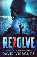 ReZolve (The ZurViral Series #3) by David Viergutz