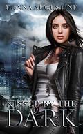 Kissed by the Dark by Donna Augustine