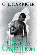 The Omega Objection (San Andreas Shifters #2) by G.L. Carriger