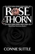 Rose and Thorn by Connie Suttle