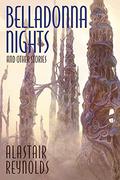 Belladonna Nights and Other Stories by Alastair Reynolds