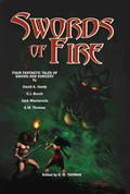 Swords of Fire: An Anthology of Sword & Sorcery by G.W. Thomas