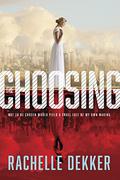 The Choosing (Seer #1) by Rachelle Dekker