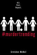 #Murdertrending (MurderTrending #1) by Gretchen McNeil