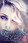 Goddess Revenge (Goddess #4) by M.W. Muse