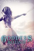 Goddess Bound by M.W. Muse