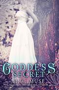 Goddess Secret (Goddess #2) by M.W. Muse