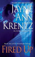 Fired Up by Jayne Ann Krentz
