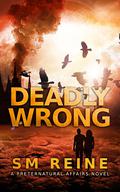 Deadly Wrong by S.M. Reine