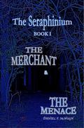 The Merchant and the Menace (The Seraphinium #1) by Daniel McHugh