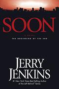 Soon: The Beginning of the End by Jerry B. Jenkins