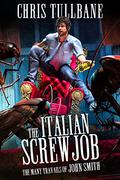 The Italian Screwjob (The Many Travails of John Smith #4) by Chris Tullbane