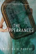 The Disappearances by Emily Bain Murphy