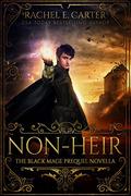 Non-Heir (The Black Mage #0.5) by Rachel E. Carter
