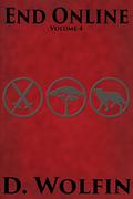 End Online: Volume 4 (End Online #4) by D. Wolfin