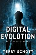 Digital Evolution (The Game is Life #6) by Terry Schott
