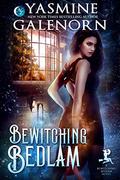 Bewitching Bedlam by Yasmine Galenorn