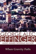 When Gravity Fails by George Alec Effinger