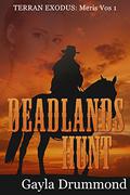 Deadlands Hunt  (Terran Exodus: Meris Vos 1) by G.L. Drummond