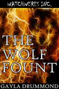 The Wolf Fount (WatchWeres Inc. #1) by Gayla Drummond