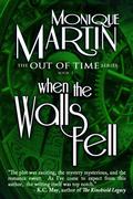 When the Walls Fell by Monique Martin