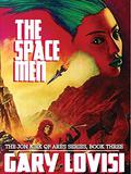 The Space Men  (The Jon Kirk of Ares Chronicles, #3) by Gary Lovisi