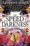 The Speed of Darkness (Obsidian Mirror #4) by Catherine Fisher