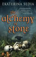The Alchemy of Stone by Ekaterina Sedia