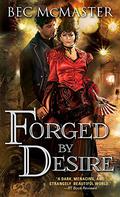 Forged by Desire by Bec McMaster