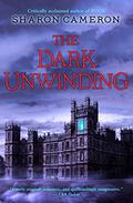 The Dark Unwinding (The Dark Unwinding #1) by Sharon Cameron