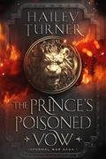 The Prince's Poisoned Vow (Infernal War Saga #1) by Hailey Turner