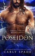 Poseidon (Contemporary Mythos #5) by Carly Spade