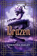 Brazen (Gilded #3) by Christina Farley