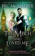 The Mech Who Loved Me by Bec McMaster